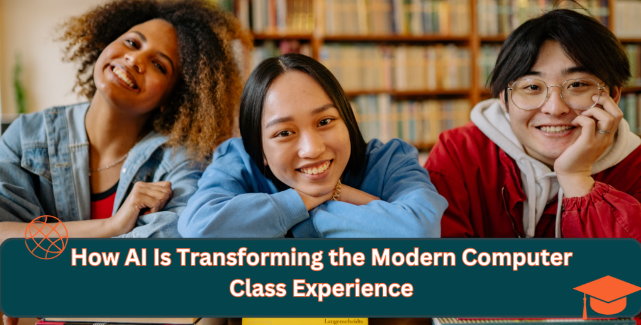 Computer Ai Class How AI Is Transforming the Modern Computer Class Experience